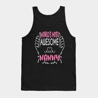 World's Most Awesome Nanny Best funny gift idea for Nanny Tank Top